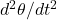 d^2\theta/dt^2