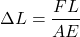 \[\Delta L = \frac{FL}{AE}\]