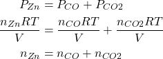 \begin{align*} P_{\ce{Zn}} &= P_{\ce{CO}} + P_{\ce{CO2}} \\ \frac{n_{\ce{Zn}}RT}{V} &= \frac{n_{\ce{CO}}RT}{V}  + \frac{n_{\ce{CO2}}RT}{V} \\ n_{\ce{Zn}} &= n_{\ce{CO}} + n_{\ce{CO2}} \\ \end{align*}