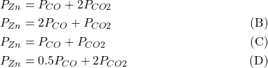 \begin{align*}  P_{\ce{Zn}} &= P_{\ce{CO}} + 2P_{\ce{CO2}}\\ \tag{B} P_{\ce{Zn}} &= 2P_{\ce{CO}} + P_{\ce{CO2}}\\ \tag{C} P_{\ce{Zn}} &= P_{\ce{CO}} + P_{\ce{CO2}}\\ \tag{D} P_{\ce{Zn}} &= 0.5P_{\ce{CO}} + 2P_{\ce{CO2}} \end{align*}