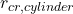 r_{cr, cylinder}