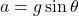 a = g \sin\theta