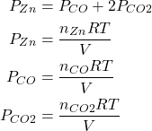 \begin{align*} P_{\ce{Zn}} &= P_{\ce{CO}} + 2P_{\ce{CO2}} \\ P_{\ce{Zn}} &= \frac{n_{\ce{Zn}}RT}{V} \\ P_{\ce{CO}} &= \frac{n_{\ce{CO}}RT}{V} \\ P_{\ce{CO2}} &= \frac{n_{\ce{CO2}}RT}{V} \\ \end{align*}