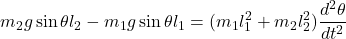 \[m_2g\sin\theta l_2-m_1g\sin\theta l_1=(m_1l_1^2+m_2l_2^2)\frac{d^2\theta}{dt^2}\]