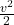 \frac{v^2}{2}